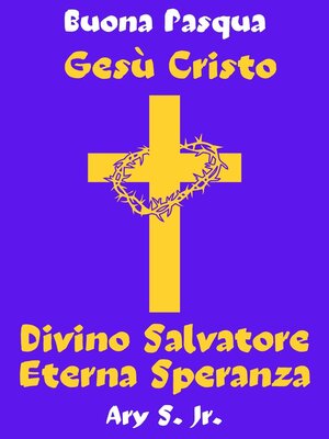 cover image of Gesù Cristo Divino Salvatore Eterna Speranza